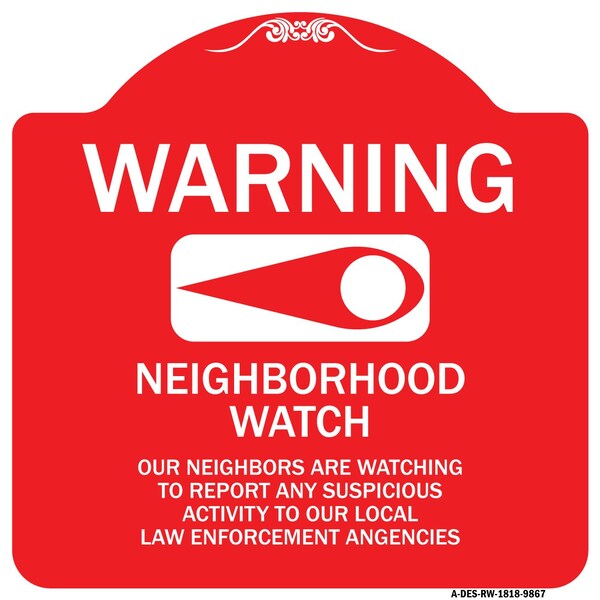 Warning Our Neighbors Are Watching Heavy-Gauge Aluminum Architectural Sign, 18" H, RW-1818-9867